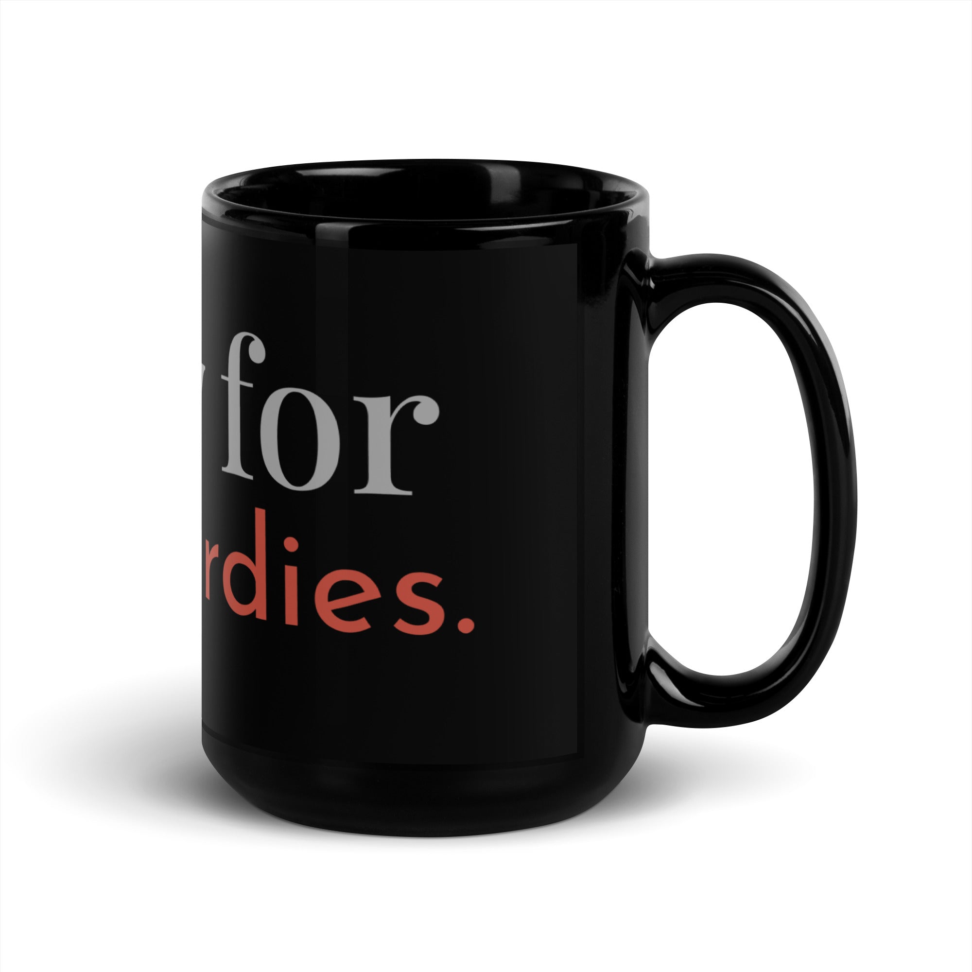 Black 15oz Glossy mug with the words, "Nerdy for them birdies."