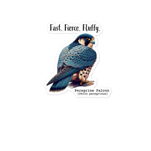 A 5 inch by 5 inch, Kiss-cut sticker of a peregrine falcon with the words "Fast. Fierce. Fluffy." and the common and scientific names.