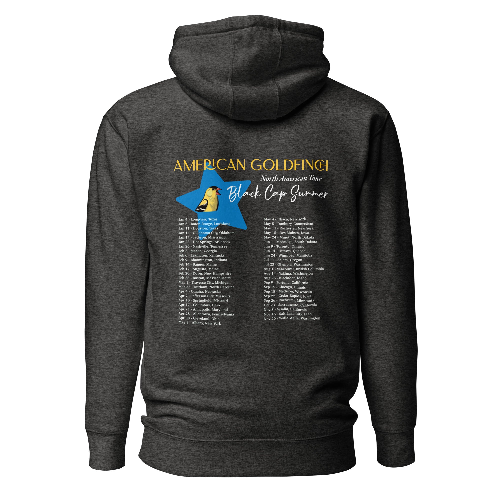 Dark heather gray unisex bird hoodie featuring an American goldfinch singing into a microphone with a list of dates and cities on the back where the american goldfinch is commonly seen. Rear view shown.