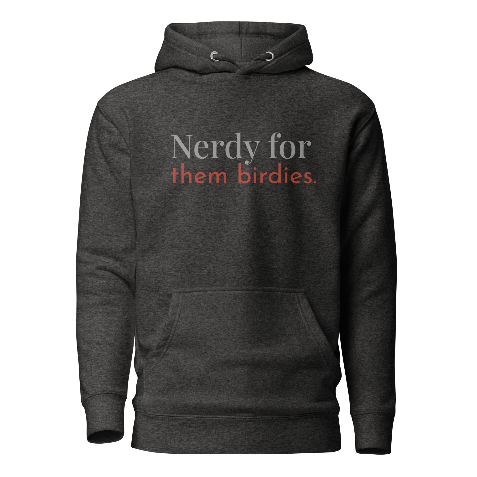 Dark heather grey unisex bird hoodie with the words Nerdy for them birdies on the front in two coordinating fonts and colors.