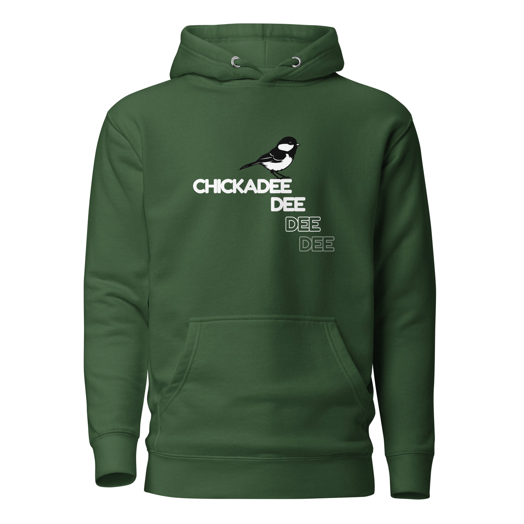 Forest green hoodie with a chickadee on the front and chickadee call.