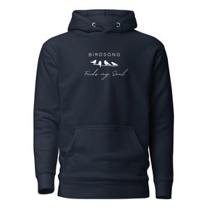 Navy hoodie with the words Birdsong feeds my should above and below a white graphic of 4 birds on a branch.