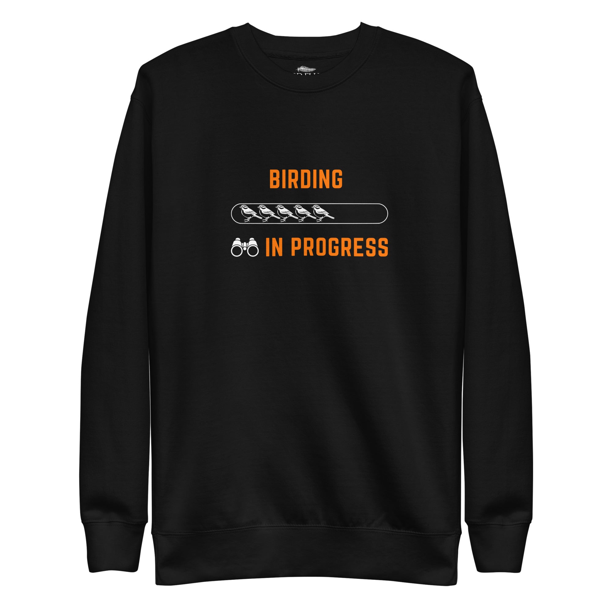 Black birding sweatshirt with the words Birding in Progress on the front around a loading progress bar.