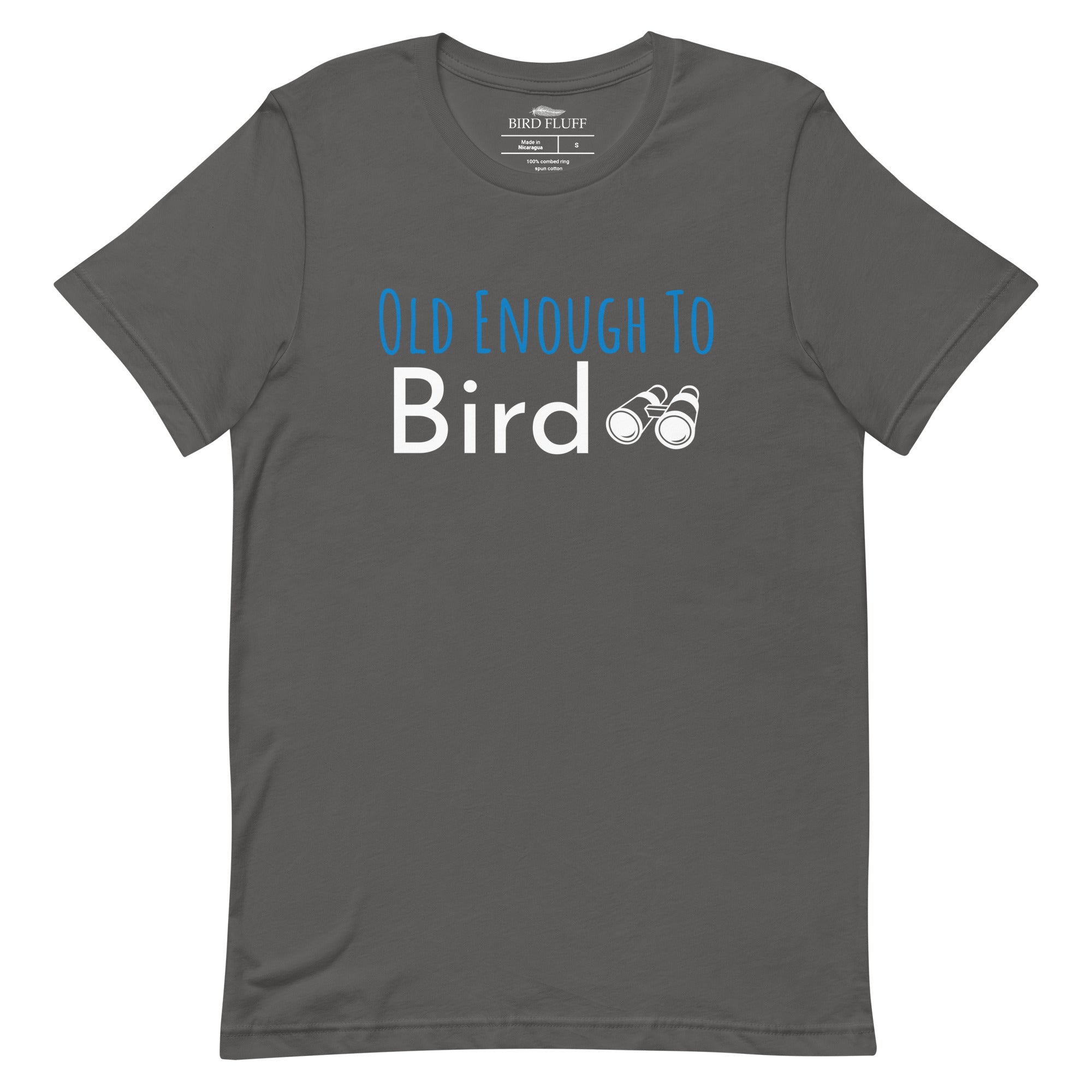 Grey bird shirt with the words, "Old Enough To Bird" and a pair of binoculars on the front.