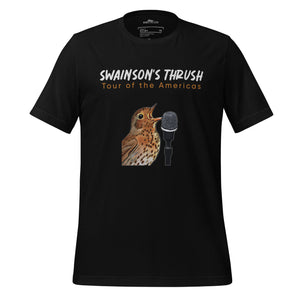 Black unisex bird shirt mimicking a concert t-shirt with the words "Swainson's Thrush" and below that, "Tour of the Americas" and below that an illustrated Swainson's thrush singing into a microphone. Back of shirt, (not shown) has concert dates and cities where this bird can be heard.