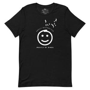 Black unisex bird t-shirt with a smiley face looking up and to the side at a flock of birds surrounded by the words, "Easily Distracted" above and, "Mostly by Birds" below. 