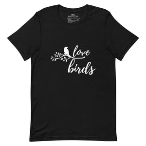 Black unisex birding t-shirt with the words Love birds and a graphic of a bird on a branch in white.