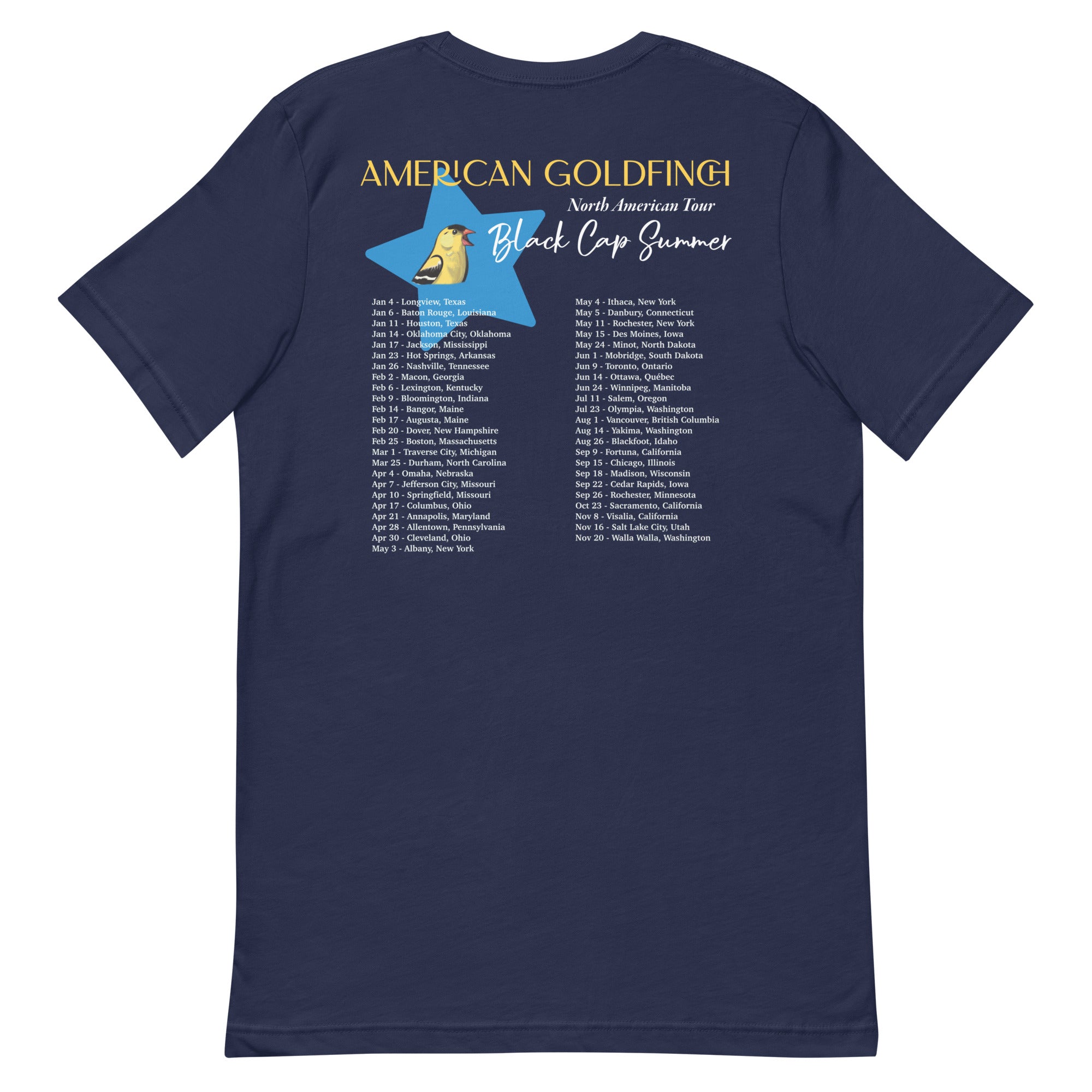 Navy blue unisex bird shirt featuring an American goldfinch singing into a microphone with a list of dates and cities on the back where the bird is commonly seen.  Back of shirt shown.