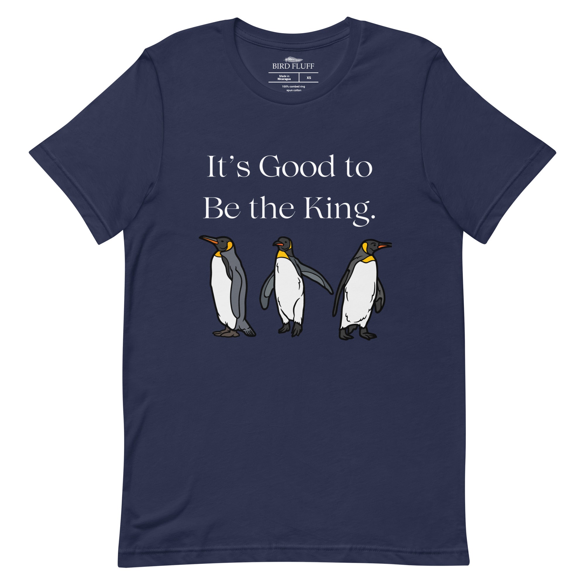 Navy heather unisex bird shirt with three king penguins below the phrase, "It's Good to Be The King."