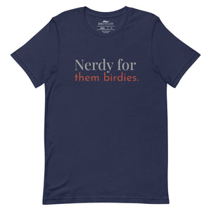 Navy blue unisex bird shirt with the words Nerdy for them birdies on the front in two coordinating fonts and colors.