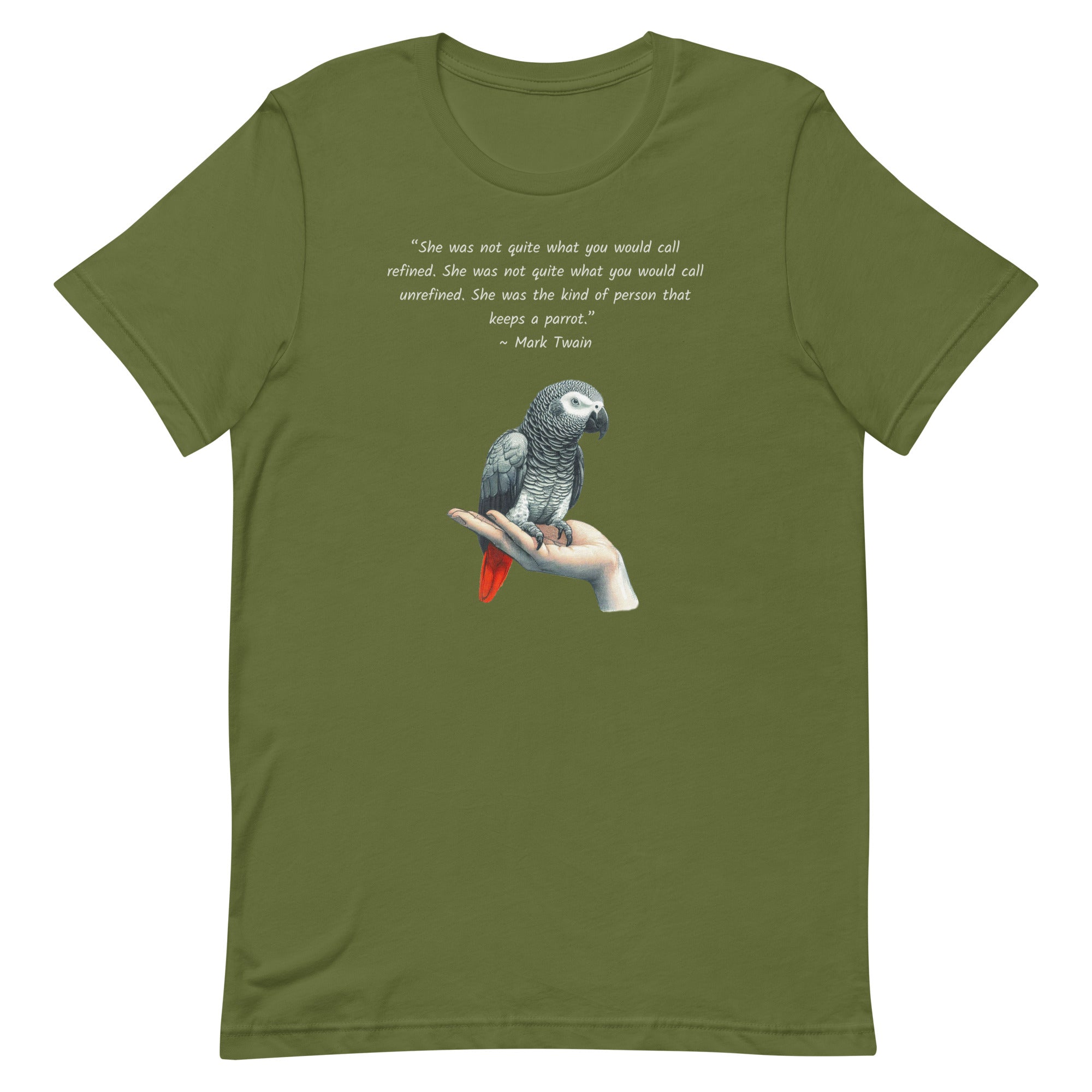 Olive green bird shirt with a Mark Twain woman who keeps parrot quote and a illustration of an african grey parrot perched on a hand beneath.