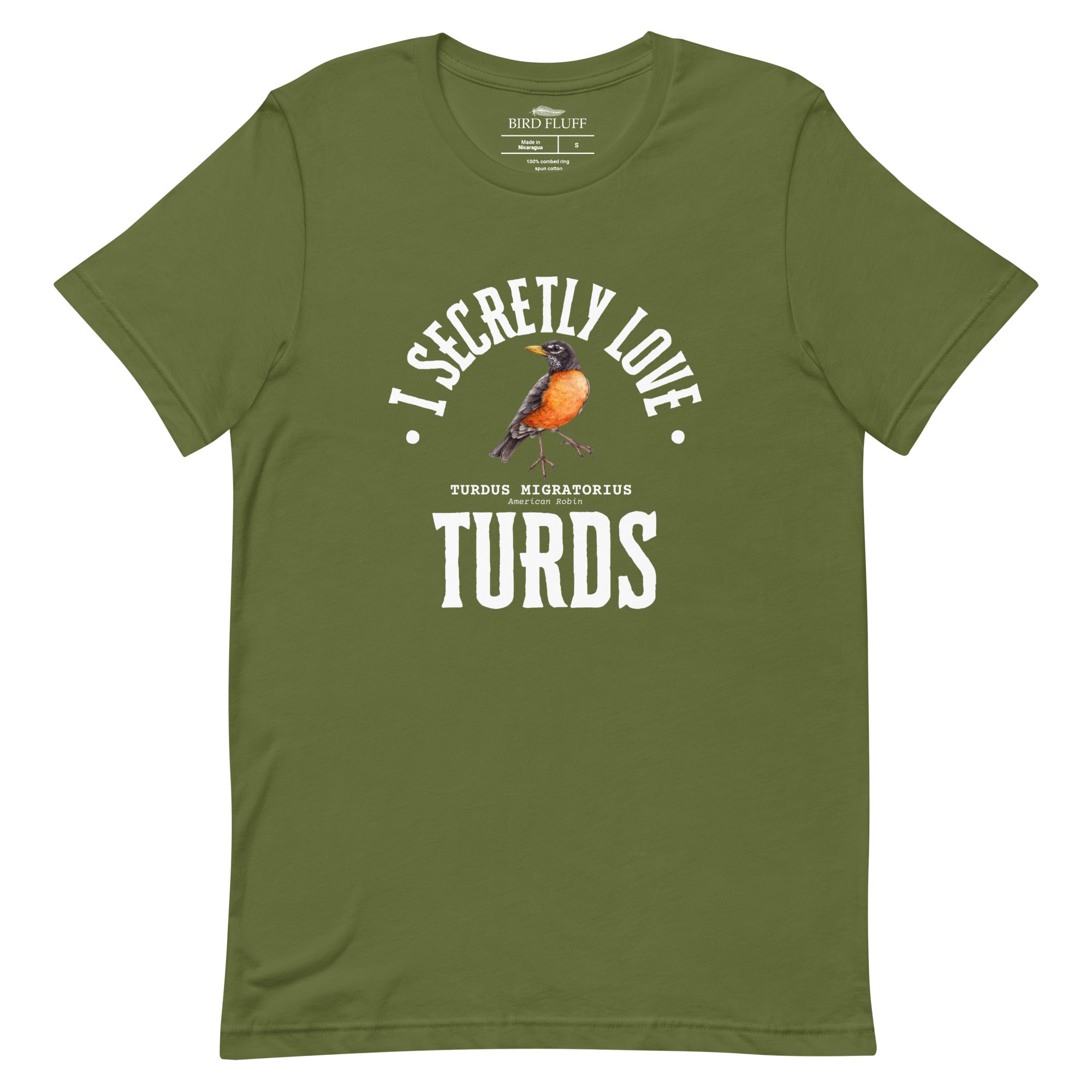 Olive green bird t-shirt with the words, "I Secretly Love Turds" on the front surrounding an illustration of an American Robin with its common and scientific names.