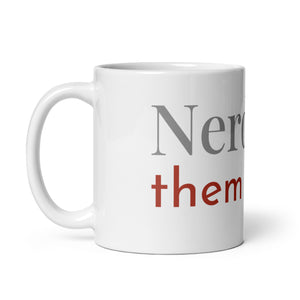 White 11oz Glossy mug with the words, "Nerdy for them birdies."