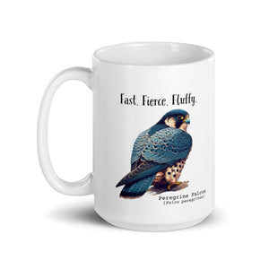 White 15oz mug with the words "Fast. Fierce. Fluffy." above an illustration of a Peregrine Falcon. The Peregrine's common and scientific names are next to the bird.