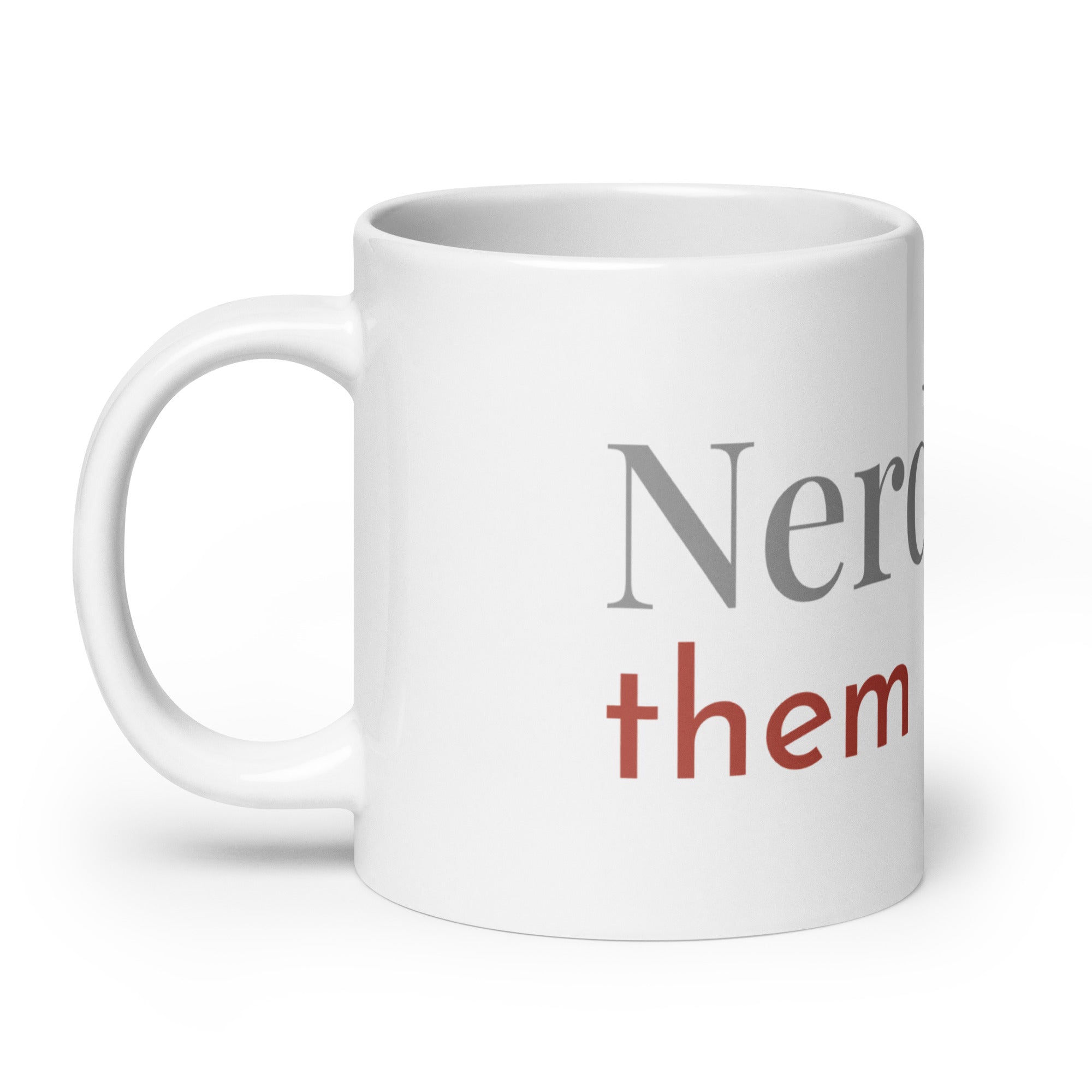 White 20oz Glossy mug with the words, "Nerdy for them birdies."