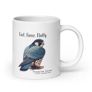 White 20oz mug with the words "Fast. Fierce. Fluffy." above an illustration of a Peregrine Falcon. The Peregrine's common and scientific names are next to the bird.