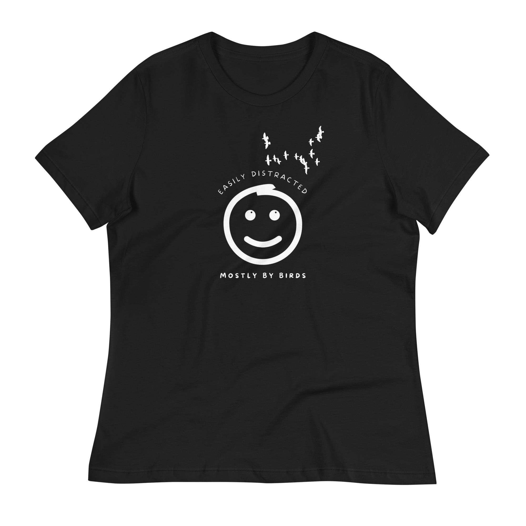 Black women's bird t-shirt with a smiley face looking up and to the side at a flock of birds surrounded by the words, "Easily Distracted" above and, "Mostly by Birds" below.