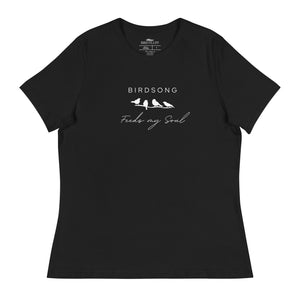 Black women's bird t-shirt with the words Birdsong feeds my soul placed above and below a white graphic of 4 birds on a branch.