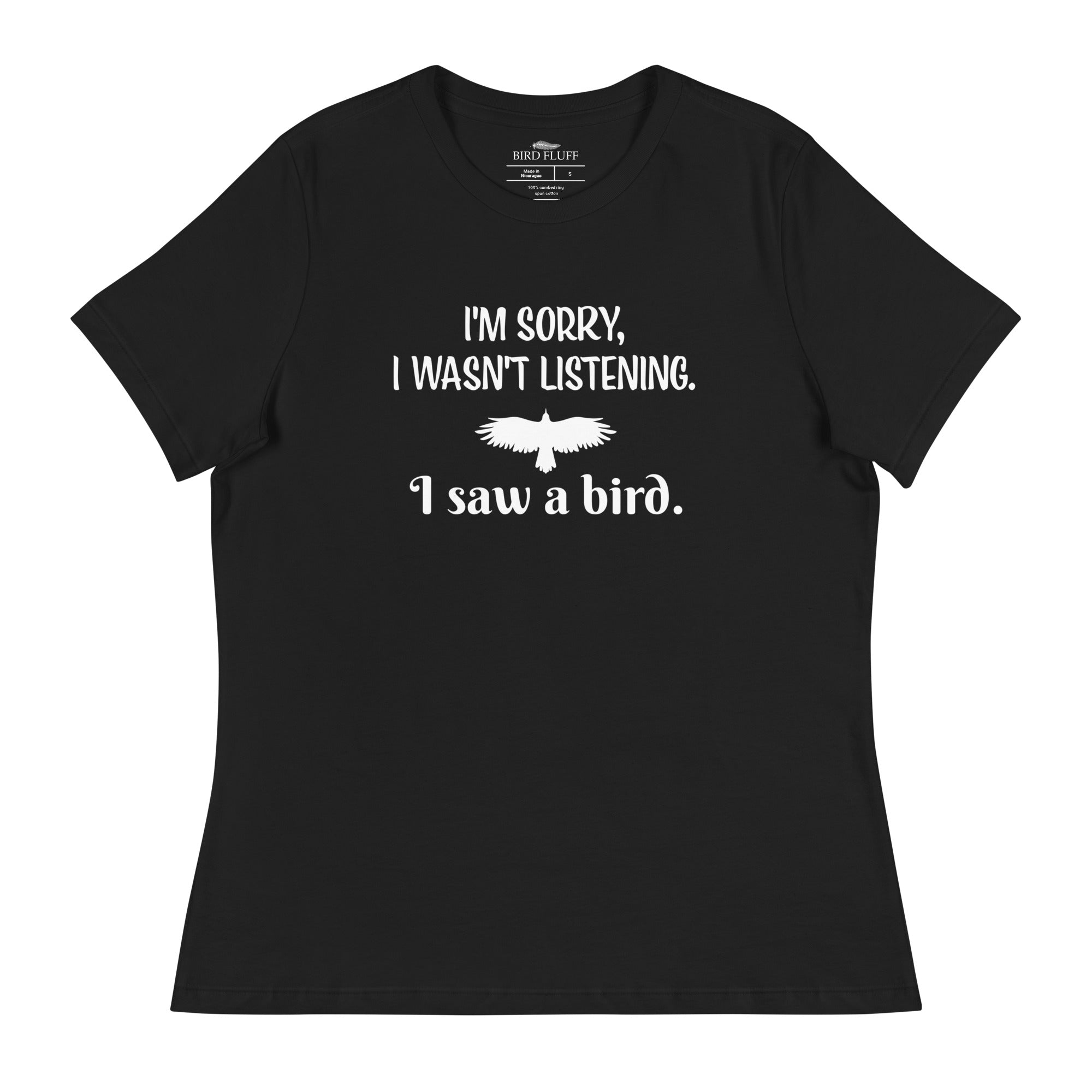 Black women's bird t-shirt with the words I'm sorry I wasn't listening, I saw a bird. And a graphic of a bird flying.