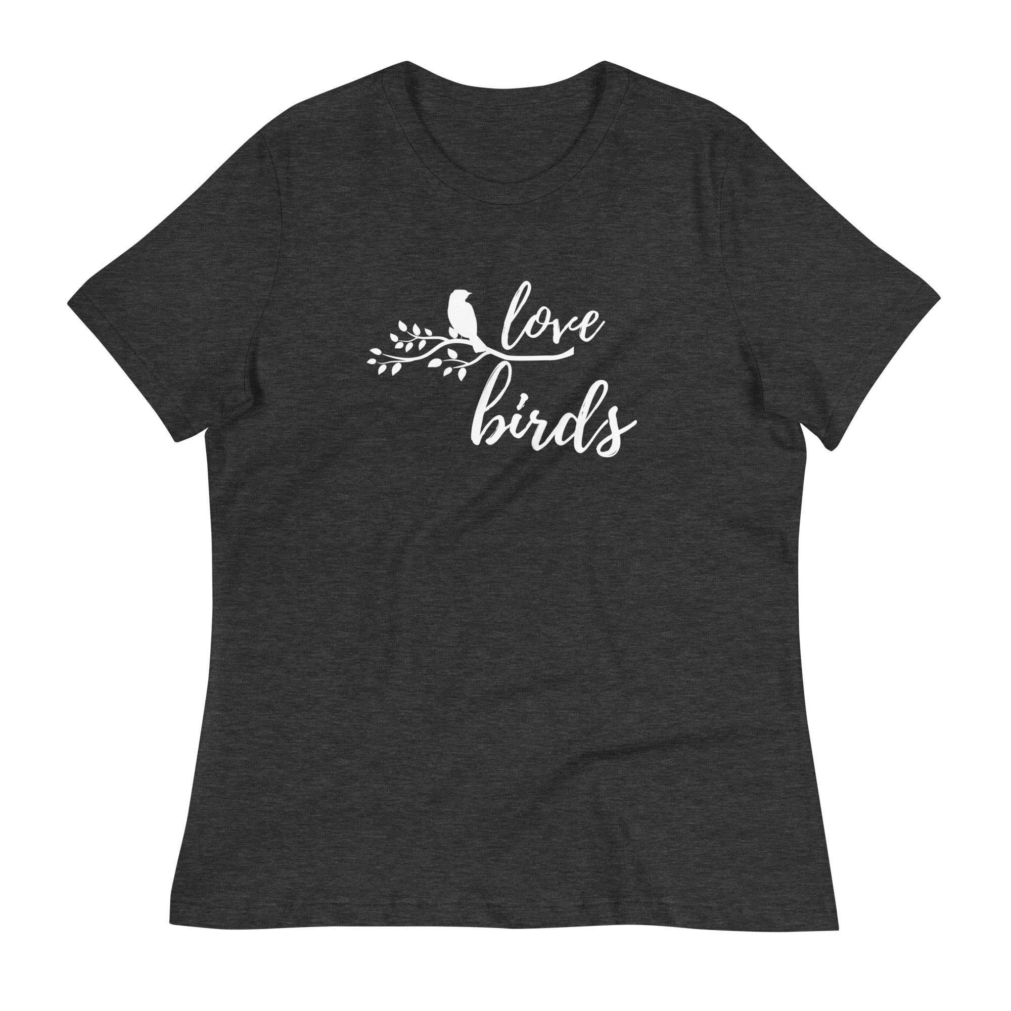 Dark heather gray women's birding t-shirt with the words Love birds and a graphic of a bird on a branch in white. 