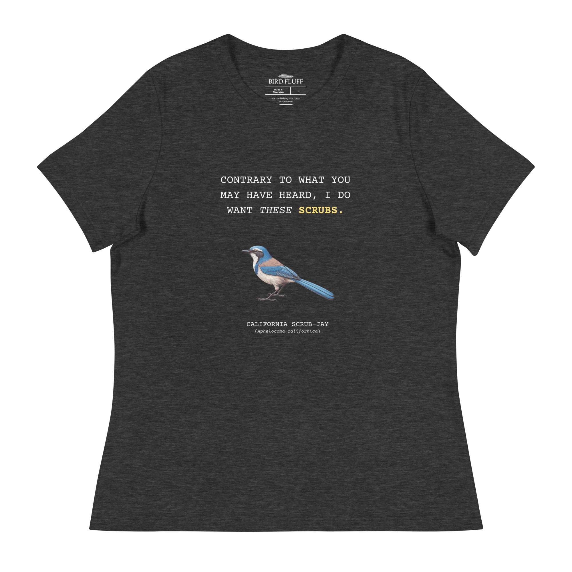 Dark heather gray women's bird shirt with the words I want these scrubs on the front above an illustration of a California scrub-jay.