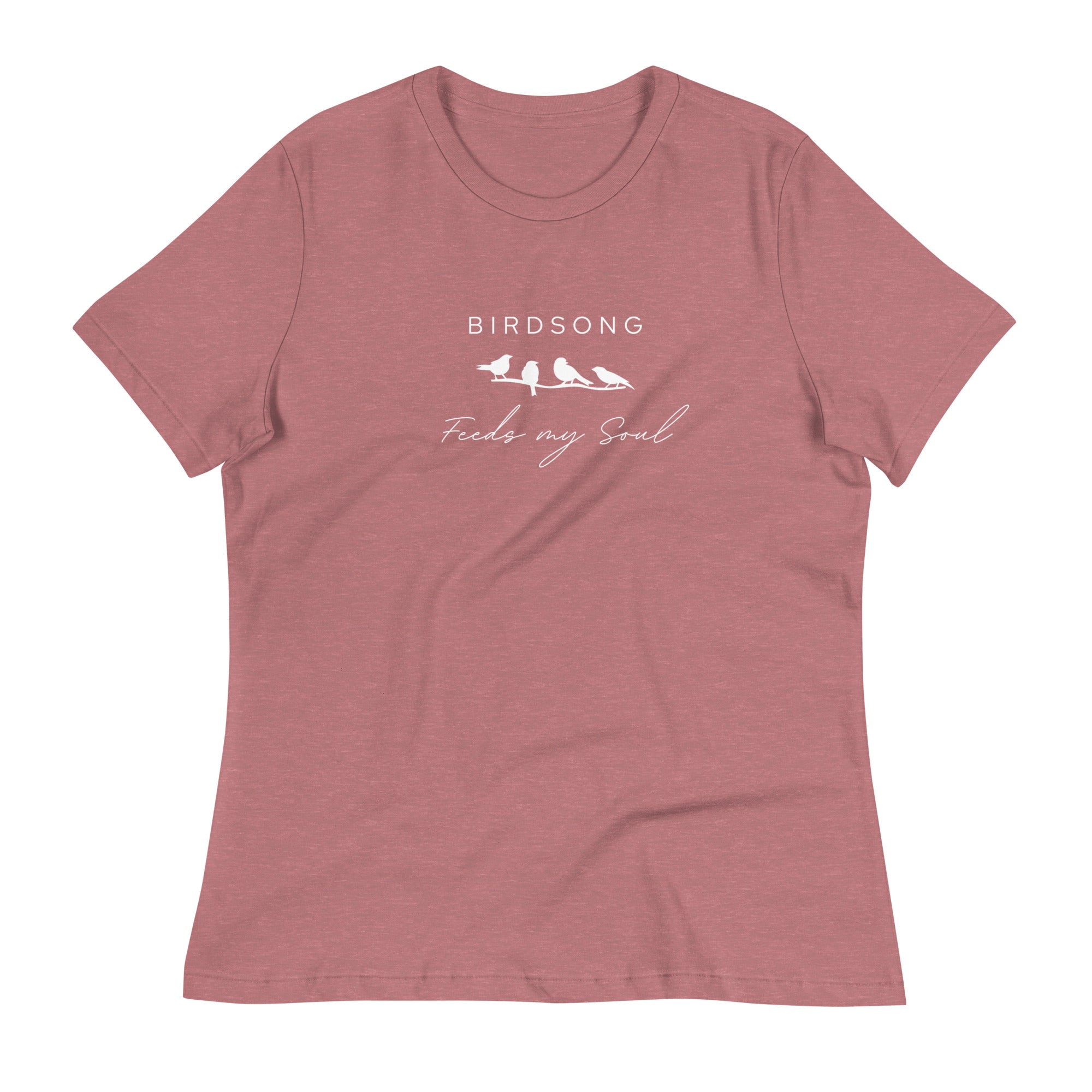 Birdsong Feeds My Soul Women's Relaxed Bird T-Shirt