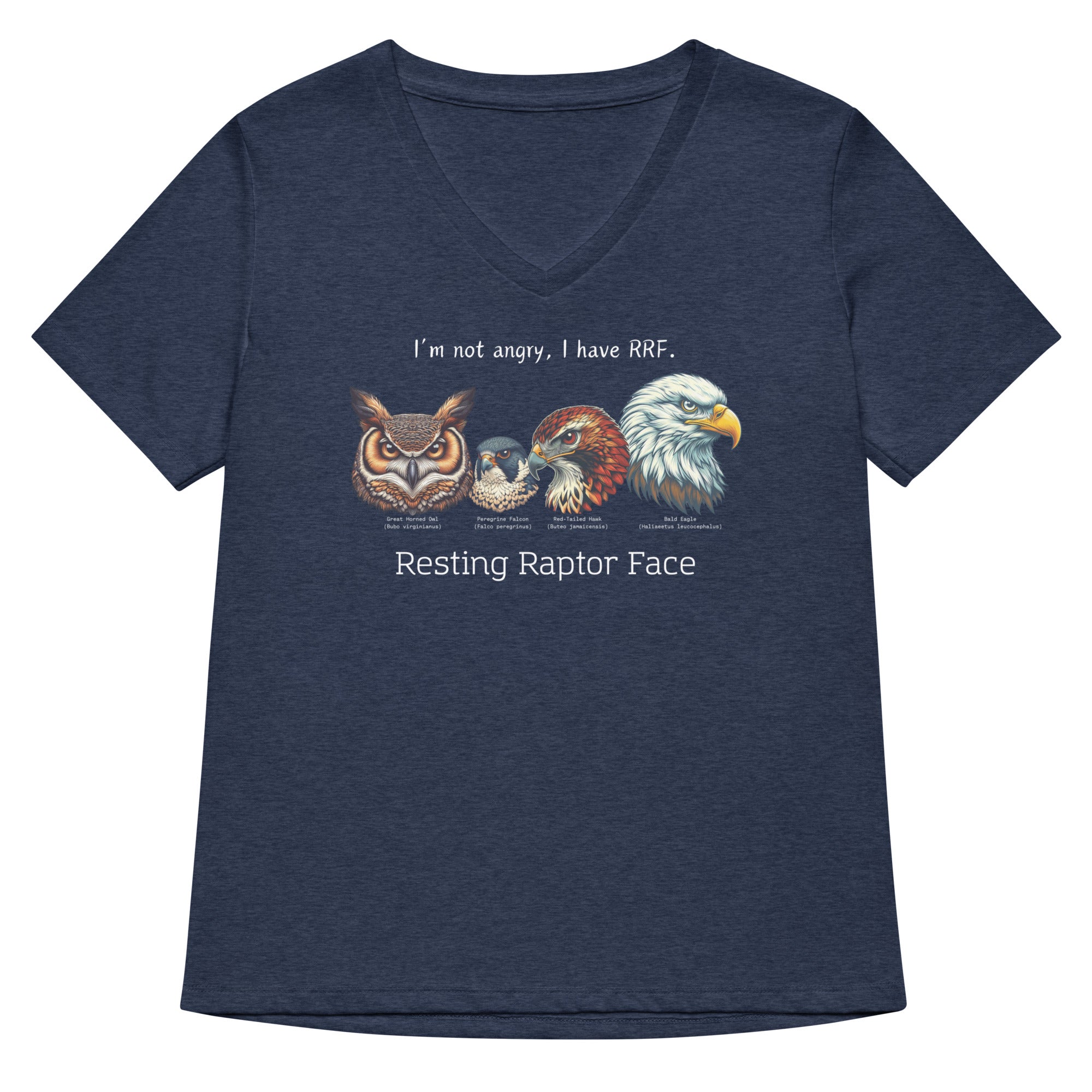 A heathered navy blue women's v-neck bird shirt with a great horned owl, a peregrine falcon, a red-tailed hawk and a bald eagle. The shirt has text that says, I'm not angry, I have RRF. Resting Raptor Face.