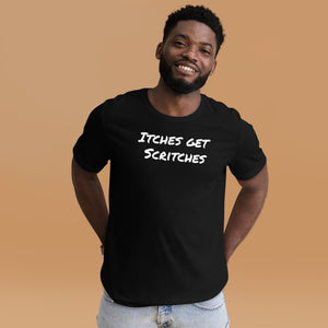 Black unisex t-shirt with the phrase, "Itches get scritches" across the front. Worn by male model.